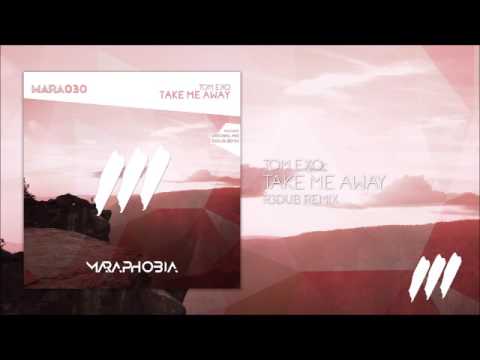 Tom Exo - Take Me Away (R3dub Remix) *OUT NOW!*
