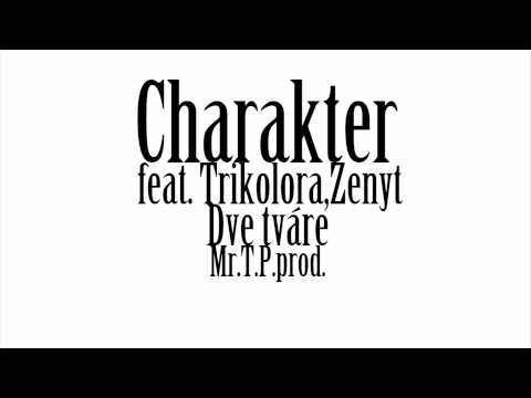 Charakter feat  Trikolora,Zenyt - dve tvare ( produkcia_Mr.T.P. ., mix/master_Mr.T.P. )