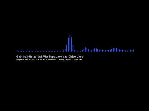 GABI NA, GISING NA! PAPA JACK AND CHICO LOCO SEP 20 2013 - Caller Kristel (Kennedick), The Concert