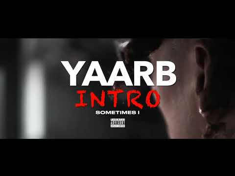YAARB - "SOMETIMES I" ( INTRO ) OFFICIAL MUSIC VIDEO | DIR.@CHUKEYMAN |