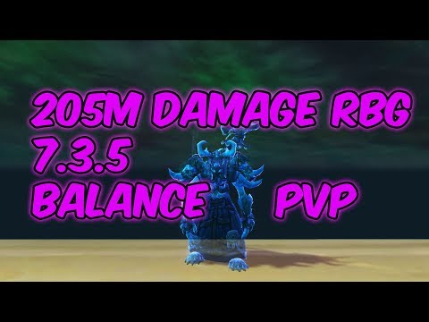 205M DAMAGE RBG - 7.3.5 Balance Druid PvP - WoW Legion