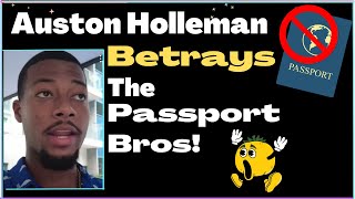 Auston Holleman Has Left The Passport Bros! - Has He Betrayed The Passport Bros Movement?