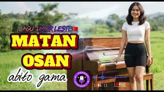 Download lagu MATAN OSAN [ABITO GAMA [COVER RAITIMORMUSIK VERSI TERBARU🇹🇱🎹🎸 mp3