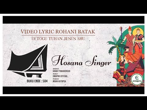 LAGU ROHANI BATAK I HOSANA SINGER I DITOGU TUHAN JESUS AHU  (OFFICIAL VIDEO LYRIC)