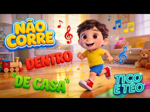 MÚSICA INFANTIL EDUCATIVA: Não Corre Dentro de Casa! | Tico e Téo Aprendem Brincando