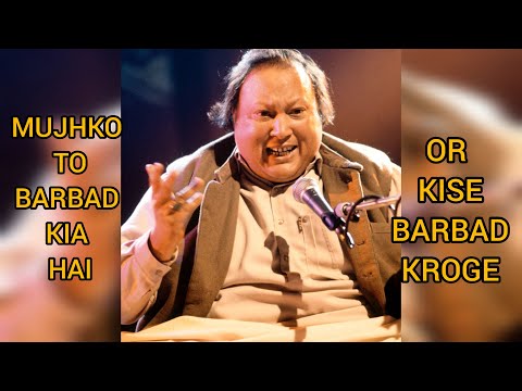 NFAK || MUJHKO TO BARBAAD KIYA HAI || OR KISE BARBAAD KAROGE || #nfak #status #qawwali #trending ...
