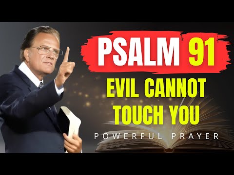 PSALM 91 + 121: God’s Shield Against Every Evil Attack | Billy Graham | Powerful Prayer