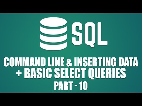 Learn Command Line \u0026 Inserting Data in SQL | Basic Select Queries tutorial| Part 10