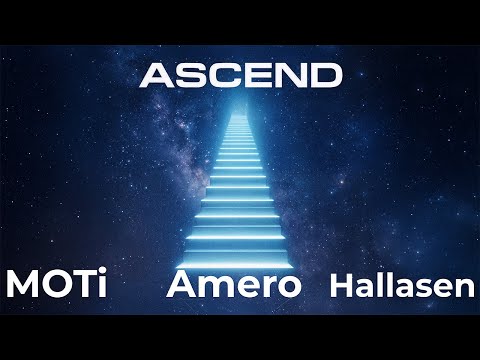 MOTi, Amero, Hallasen - Ascend (Official Lyric Video)