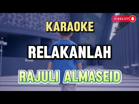 RAJULI ALMASEID - RELAKANLAH | KARAOKE