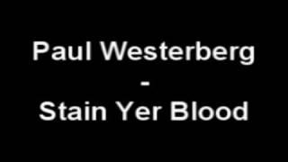 Paul Westerberg - Stain Yer Blood