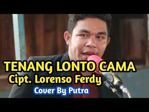 TENANG LONTO CAMA - Lorenso Ferdy - Cover By Putra