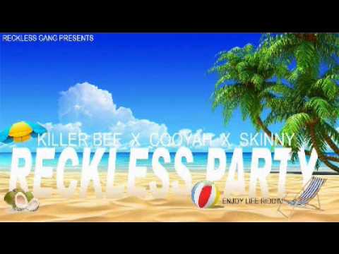 Killer Bee x Cooyah x RG.Skinny - Reckless Party (Enjoy Life Riddim) 2016