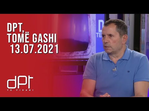 DPT, Tomë Gashi - 13.07.2021 | T7