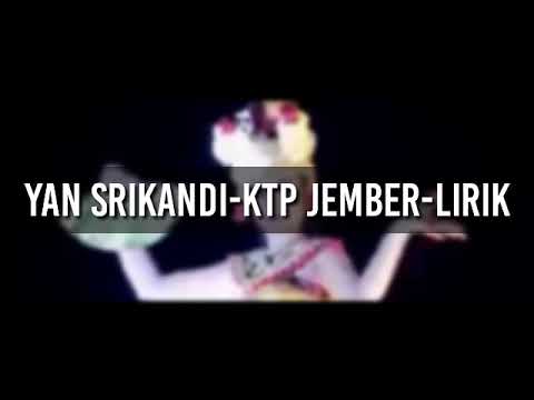 Yan Srikandi KTP JEMBER Lirik