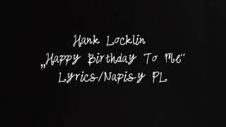 Hank Locklin~Happy Birthday To Me (Lyrics/Napisy PL)