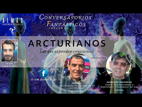 ARCTURIANOS (CONVERSATORIOS FANTÁSTICOS) Con Pepe Lema y Mauricio Beltran Pascual