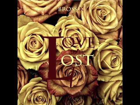 Bross.K - Love lost (Audio)