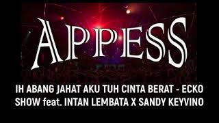Download lagu IH ABANG JAHAT AKU TUH CINTA BERAT   ECKO SHOW feat  INTAN LEMBATA X SANDY KEYVINO mp3