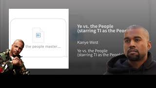 Kanye West &amp; TI- YE VS THE PEOPLE FULL VERSION