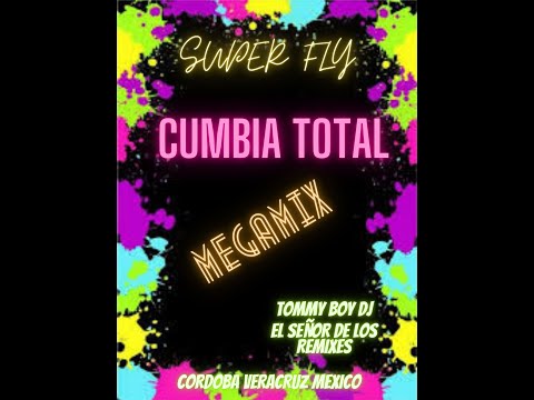Super Fly Megamix Cumbia Total Tommy Boy DJ