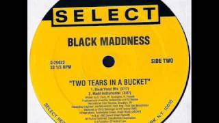 Black Madness - Two Tears in A Bucket