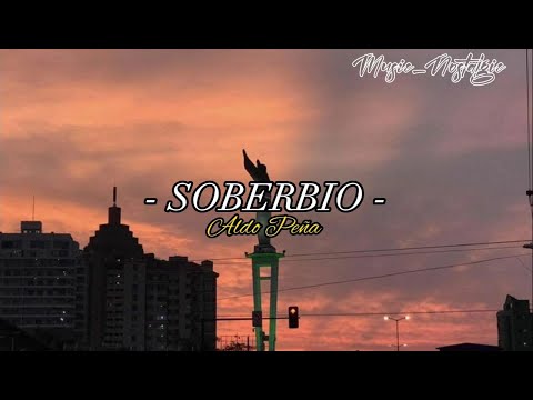 Soberbio - Aldo Peña / Letra
