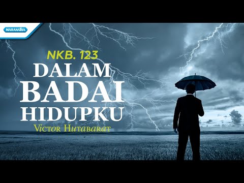 NKB. 123 - Dalam Badai Hidupku - Victor Hutabarat (Official lyric video)