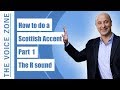 How to do a Scottish Accent - Part 1 - The R sound