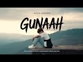 GUNAAH Official Music Video Raja Ansari SyedShahmeerMusic