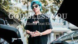 Download lagu Atta Halilintar God Bless You ft Electrooby (Lyric) mp3 Download lagu Atta Halilintar God Bless You ft Electrooby (Lyric) mp3