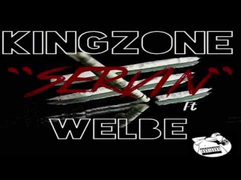 SERVIN - KING ZONE Ft. WELBE