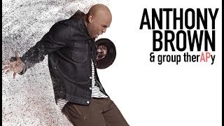 EVERYTIME ANTHONY BROWN & GROUP THERAPY  By EydelyWorshipLivingGodChannel