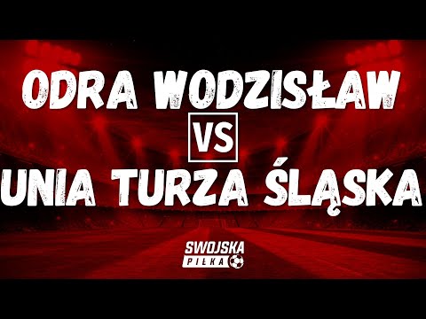 SPARING: ODRA WODZISŁAW ŚLĄSKI 🆚️ UNIA TURZA ŚLĄSKA