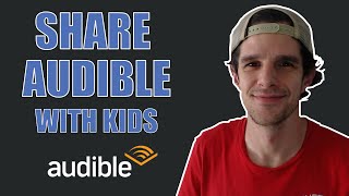 How to Share Audible Books with Family (not for iOS) - A Guide to Amazon Household and Amazon Kids