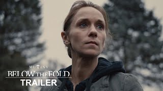 Below the Fold | Official Trailer | Mutiny Pictures