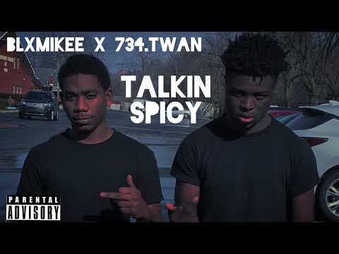 BLXMikee x 734.Twan - Talkin Spicy ( prod.babyonthetrack )