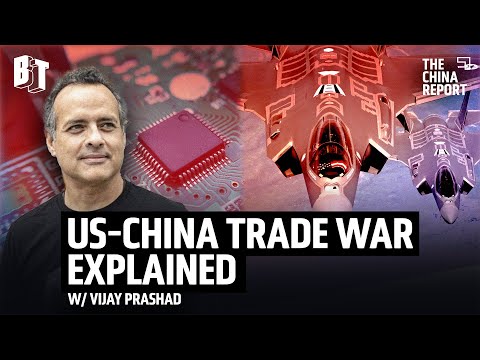 US-China Trade War: Washington Wants a New Century of Humiliation w/ Vijay Prashad
