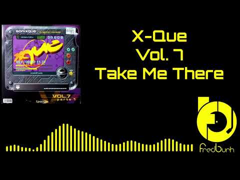 X-Que Vol. 7 - Take Me There 2001