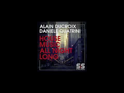 Alain Ducroix House Music All Night Long Steve Silk Hurley S&S Funki House Dub