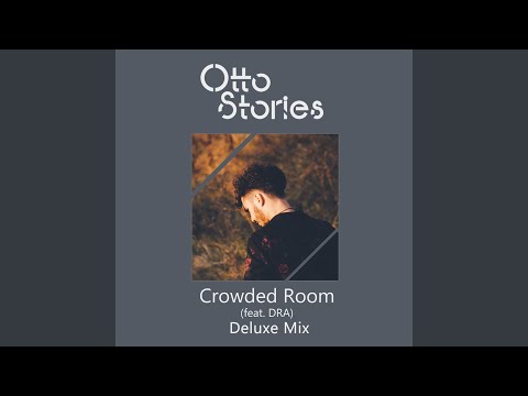 Crowded Room (Deluxe Mix)