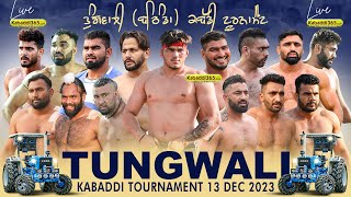 Tungwali (Bathinda) Kabaddi Tournament 13 Dec 2023