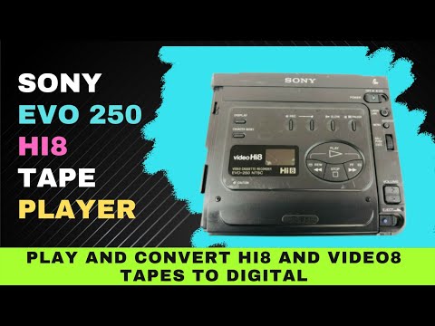 Sony EVO 250 Hi8 Tape Player Features and Specs : Play Hi8 and Video8 Tapes and Convert to Digital