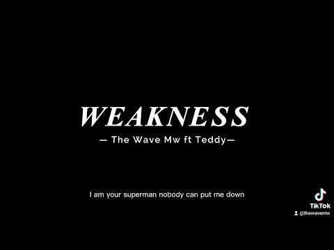 Weakness ft Teddy