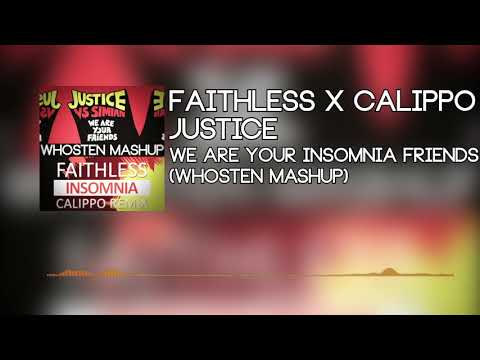Faithless x Calippo x Justice - We Are Your Insomnia Friends (Whosten Mashup) [Free Download]