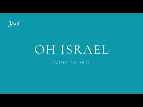 Oh Israel (Lyric Video) - Jésed