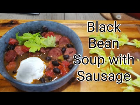 How to make Black beans and spicy Andouille Sausage