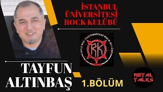 Türkiye'de Heavy Metal : Tayfun ALTINBAŞ (1. BÖLÜM)