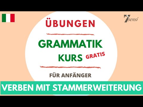 Verben mit Stammerweiterung im Italienischen | ÜBUNG GRAMMATIK