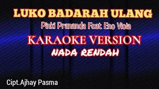 Download lagu LUKO BADARAH ULANG -Pinki Prananda Feat Eno Viola [ Karaoke Versi Nada Rendah ] mp3